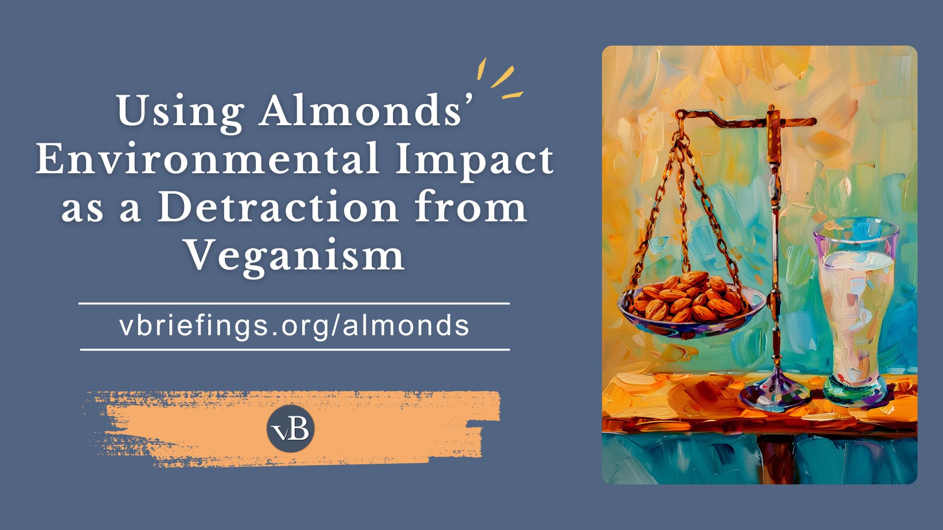 Using Almonds’ Environmental Impact as a Detraction from Veganism