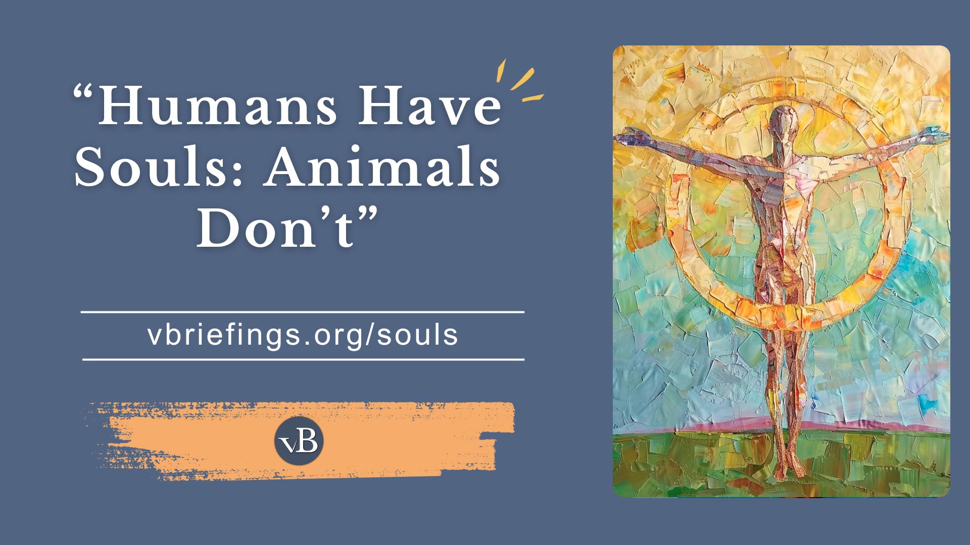 “Humans Have Souls; Animals Don’t”
