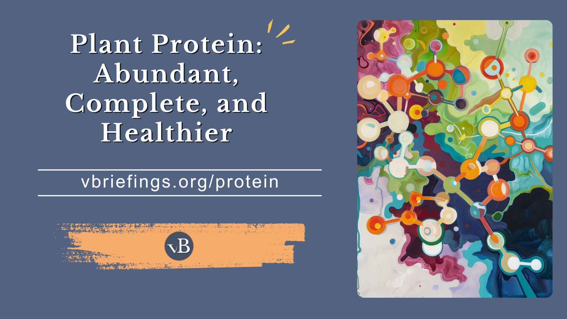 Plant Protein: Abundant, Complete, and Healthier