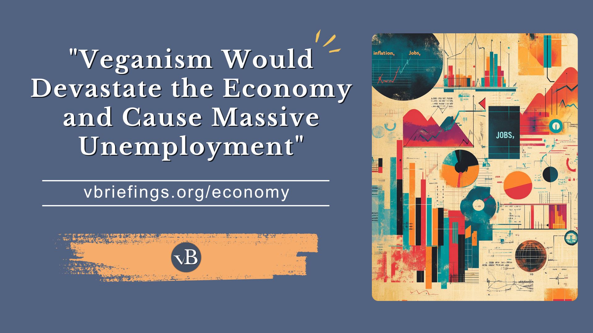 “Veganism Would Devastate the Economy and Cause Massive Unemployment”